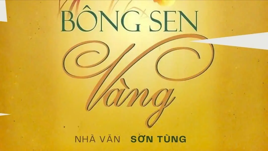 Tiểu thuyết 'Bông sen vàng' (phần 3) - Sơn Tùng
